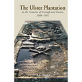 The Ulster Plantation in the Counties of Armagh and Cavan 1608-41: Aspects of the Rising