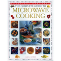 The Complete Guide to Microwave Cooking: The Ultimate Practical Handbook with 650 Color Illustrations