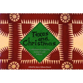 Texas and Christmas: A Collection of Traditions, Memories and Folklore