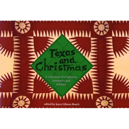 Texas and Christmas: A Collection of Traditions, Memories and Folklore