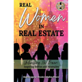 Real Women in Real Estate: Unleashing Her Power: Inspiring Stories and Strategies