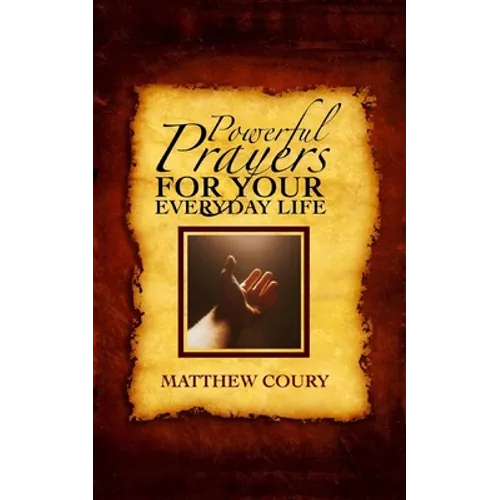 Powerful Prayers for Your Everyday Life