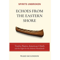 Echoes from the Eastern Shore: Twelve Native American Chiefs and the Fight for the Atlantic Homelands