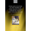 Food and Culture in the Works of Ford Madox Ford, Gertrude Stein, and Virginia Woolf: Culinary Civilization