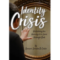 Identity Crisis: Reclaiming the Authority of our Spirit through God
