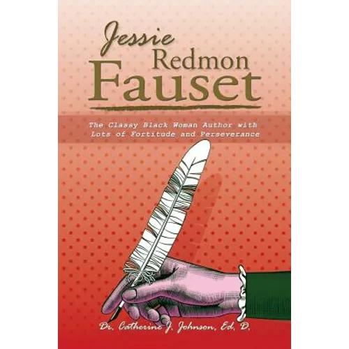 Jessie Redmon Fauset: The Classy Black Woman Author with Lots of Fortitude and Perseverance