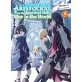 As a Reincarnated Aristocrat, I'll Use My Appraisal Skill to Rise in the World 6 (Light Novel)