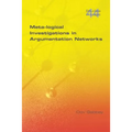 Meta-Logical Investigations in Argumentation Networks