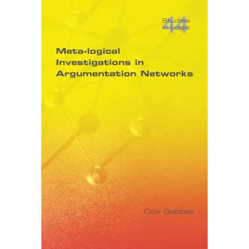 Meta-Logical Investigations in Argumentation Networks