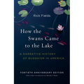 How the Swans Came to the Lake: A Narrative History of Buddhism in America