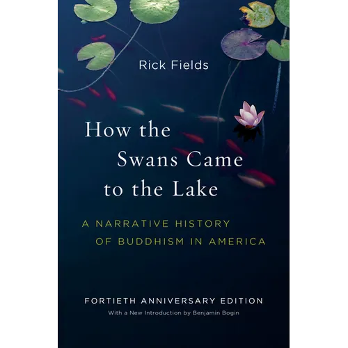 How the Swans Came to the Lake: A Narrative History of Buddhism in America