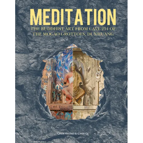 Meditation: The Buddhist Art from Cave 254 of the Mogao Grottoes, Dunhuang