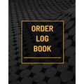 Order Log Book: Small Business Sales Tracker, Customer Order Form Book, Record Daily Sales For Online And Retail Stores, Product Purchase Book
