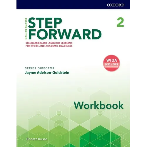 Step Forward 2e Level 2 Workbook: Standard-Based Language Learning for Work and Academic Readiness