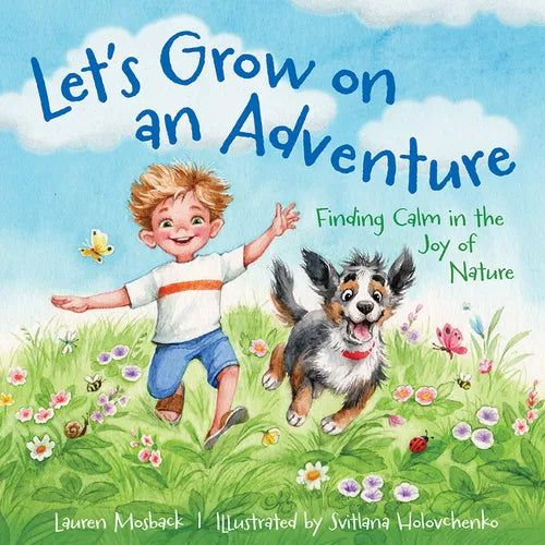 Let's Grow on an Adventure: Finding Calm in the Joy of Nature
