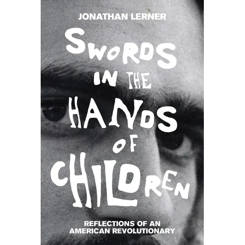 Swords in the Hands of Children: Reflections of an American Revolutionary