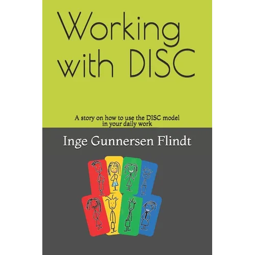 Working with DISC: A story on how to use the DISC model in your daily work