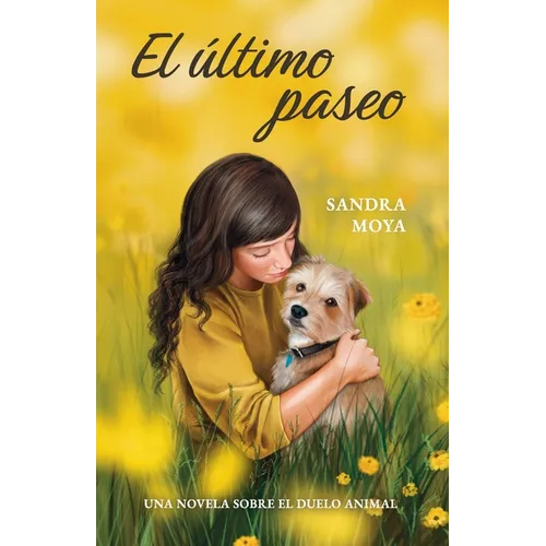 El último paseo: Una novela sobre el duelo animal