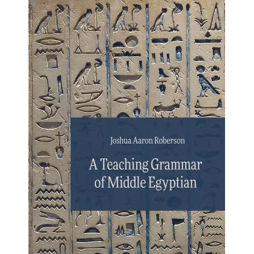 A Teaching Grammar of Middle Egyptian