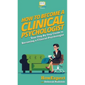 How To Become a Clinical Psychologist: Your Step By Step Guide To Becoming a Clinical Psychologist
