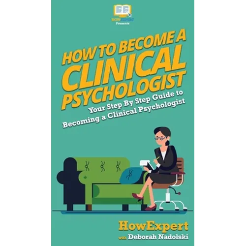 How To Become a Clinical Psychologist: Your Step By Step Guide To Becoming a Clinical Psychologist