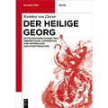 Der Heilige Georg: Mittelhochdeutscher Text, Übersetzung, Kommentar Und Materialien Zur Stofftradition