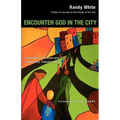 Encounter God in the City: Onramps to Personal and Community Transformation