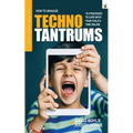 How to manage techno tantrums