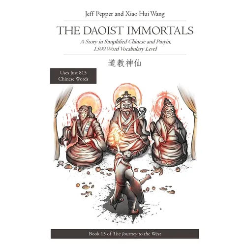 The Daoist Immortals: A Story in Simplified Chinese and Pinyin, 1500 Word Vocabulary Level