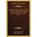 My Garden Acquaintance; A Good Word For Winter; A Moosehead Journal; The Farmer's Boy (1871)