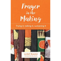 Prayer in the Making: Trying it, talking it, sustaining it