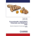 Curcuminoids: Antioxidant Potentials and Medicinal Uses