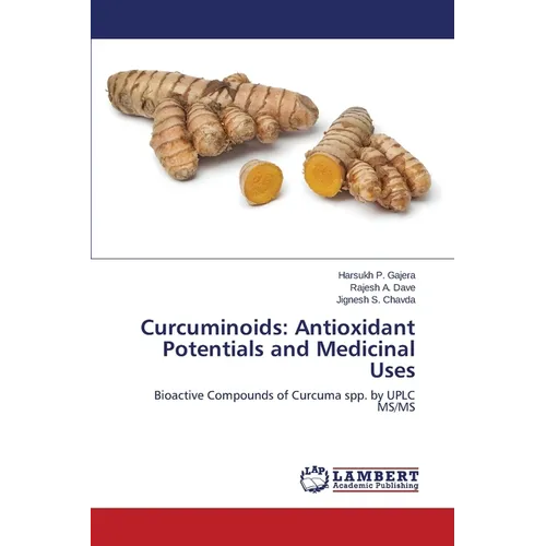 Curcuminoids: Antioxidant Potentials and Medicinal Uses