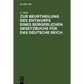 Zur Beurtheilung Des Entwurfs Eines Bürgerlichen Gesetzbuchs Für Das Deutsche Reich