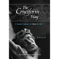 The Cruciform Way: A Steady Cadence of Christ for Life, Volume 2