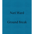 Nari Ward: Ground Break