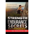 Strength Endurance Secrets: Build An Unstoppable 2nd Wind