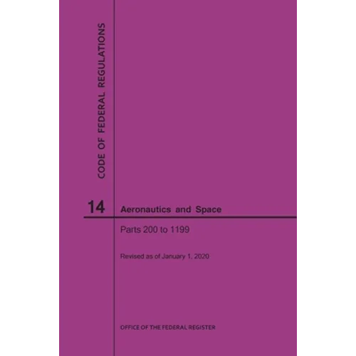 Code of Federal Regulation, Title 14, Aeronautics and Space, Parts 200-1199, 2020