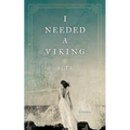 I Needed a Viking: Poems