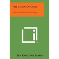The Chaos of Cults: A Study of Present Day Isms