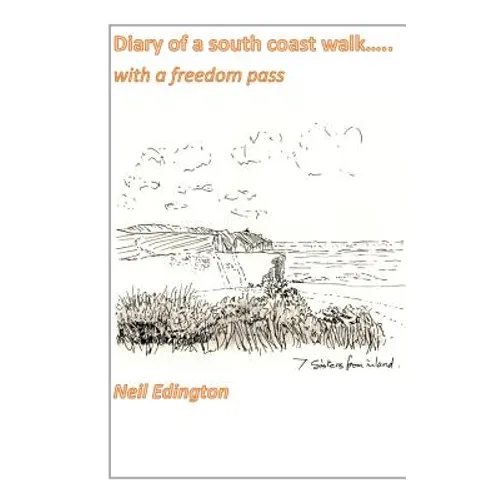 Diary of a south coast walk.......with a freedom pass