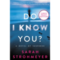 Do I Know You?: A Novel of Suspense
