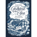 Folklore of the Sea: Myths and Legends of the Maritime World
