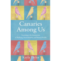 Canaries Among Us: Parenting at the Intersection of Bullying, Neurodiversity, and Mental Health