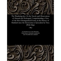 The Wandering Jew: Or the Travels and Observations of Hareach the Prolonged. Comprehending a View of the Most Distinguished Events, in th