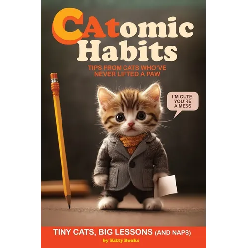 CAtomic Habits: Atomic Habits, Big Results (But Mostly Cute Kitties Photos) Gift for Cat Lovers