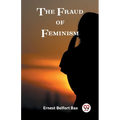 The Fraud of Feminism