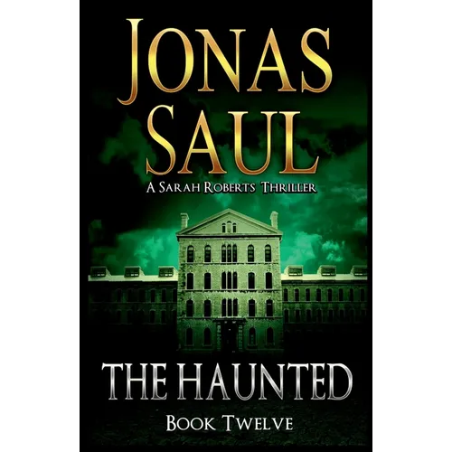 The Haunted: A Sarah Roberts Thriller Book 12
