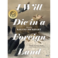 I Will Die in a Foreign Land