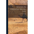 Studies in Oriental Social Life: And Gleams From the East on the Sacred Page